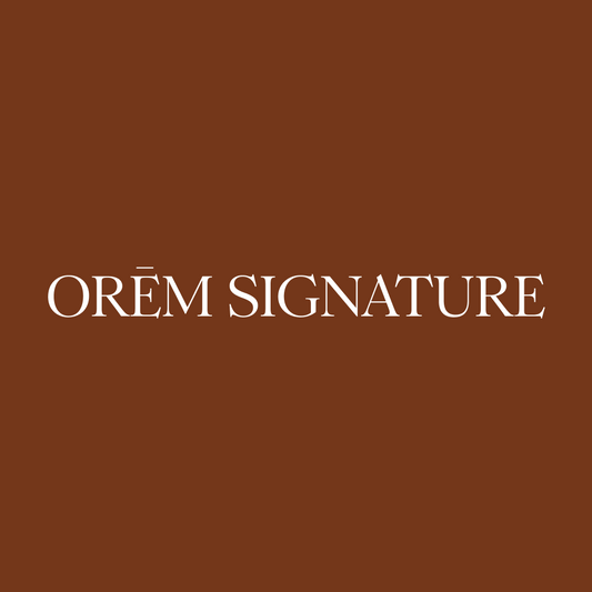 ORĒM SIGNATURE